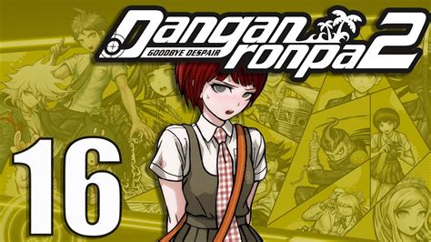 Danganronpa 2 Goodbye Despair 16 Be A Man Youtube