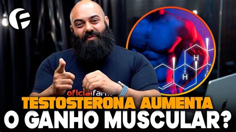 Testosterona Aumenta O Ganho Muscular Youtube