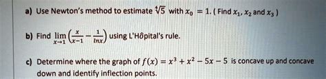 Solved A Use Newton Method To Estimate V5 With Xo 1 Find X1 Xz