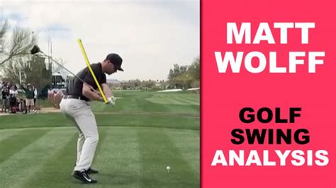 Matthew Matt Wolffs Golf Swing An Analysis Adam Young Golf