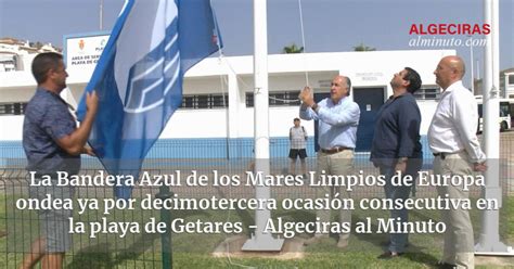 La Bandera Azul De Los Mares Limpios De Europa Ondea Ya Por