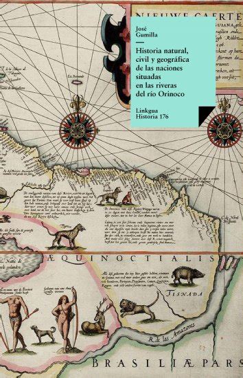 Jos Gumilla Historia Natural Civil Y Geogr Fica De Las Naciones