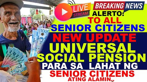 NEW UPDATED UNIVERSAL SOCIAL PENSION PARA SA LAHAT NG SENIOR CITIZENS