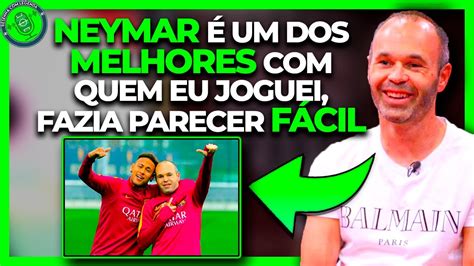 OLHA QUE MORAL INIESTA COLOCA NEYMAR NO SEU TOP 5 YouTube