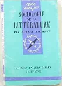 Sociologie de la littérature ESCARPIT Robert 3 9 Amazon Books