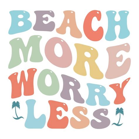 Premium Vector A Colorful Poster That Says Beach More Worry Less