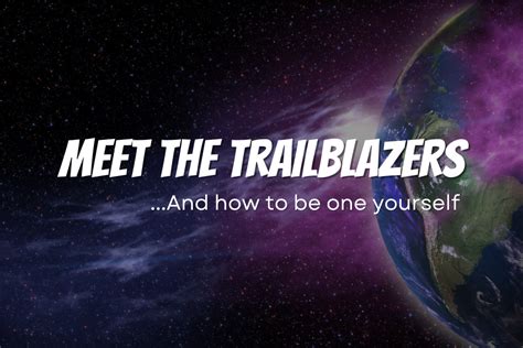 Meet The Trailblazers How These Business Heroes Revolutionized Their