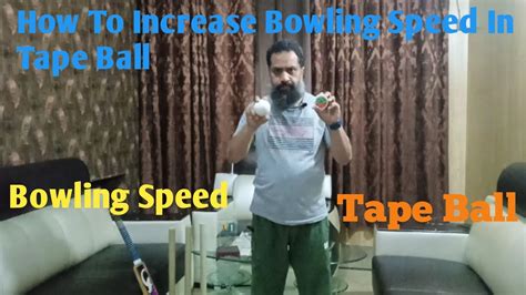 How To Increase Bowling Speed In Tape Ball Cricket Cricket With Asif