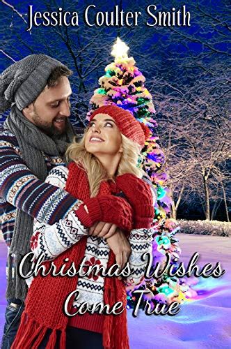 Christmas Wishes Come True Kindle Edition By Smith Jessica Coulter