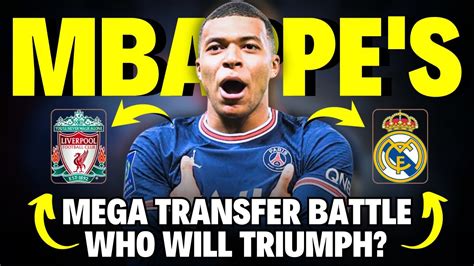 Mbappe S Mega Transfer Battle Real Madrid Vs Liverpool Who Will