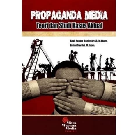 Jual PROPAGANDA MEDIA TEORI DAN STUDI KASUS AKTUAL Di Lapak GOGO BUKU