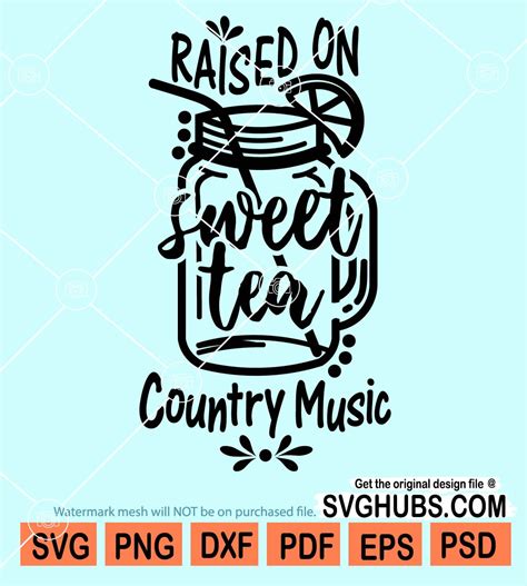 Raised On Sweet Tea And Country Music Svg Mason Jar Clipart Svg Southern Svg