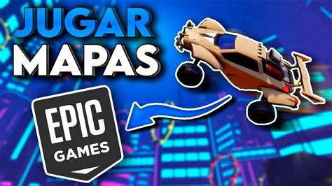 Como Jugar MAPAS De ROCKET LEAGUE En EPIC GAMES LK YouTube