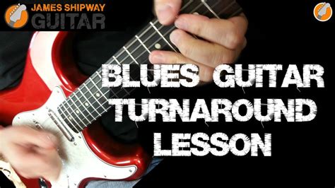 Guitar Turnaround Lesson How To Use A Blues Turnaround Lick Youtube