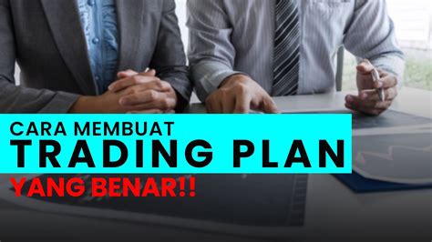 GUNAKAN TRADING PLAN SEPERTI INI JIKA INGIN SUKSES TRADING DI FOREX