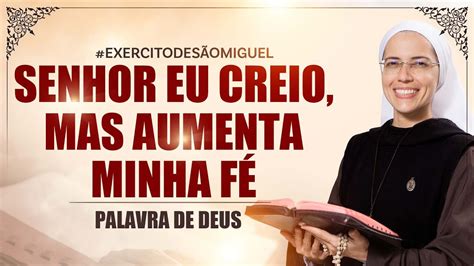 Senhor Eu Creio Mas Aumenta Minha F Jo Palavra De Deus