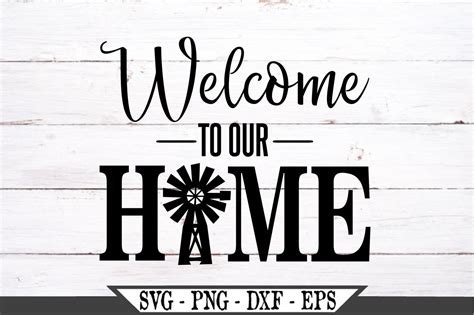 Welcome To Our Home Windmill Farmhouse Sign Svg Design Cut File My