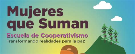 Escuela De Cooperativismo Mujeres Que Suman Un Esfuerzo Conjunto Por