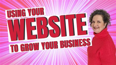 Using Your Website To Grow Your Business Youtube