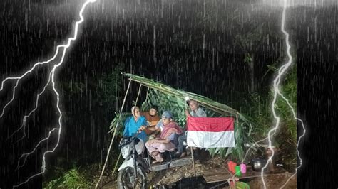 Camping Hujan Deras Siang Malam Disertai Guruh Dan Petir Tidur Di