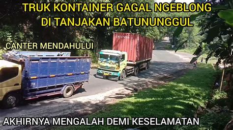 Truk Kontainer Gagal Ngeblong Di Tanjakan Akhirnya Mengalah Demi