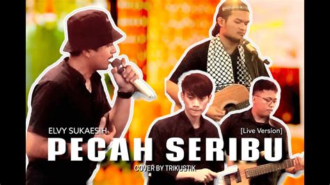 Elvy Sukaesih Pecah Seribu Ii Cover By Trikustik Youtube