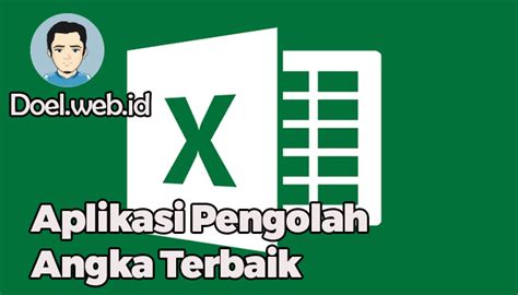 Rekomendasi Aplikasi Pengolah Angka Terbaik Tahun 2023