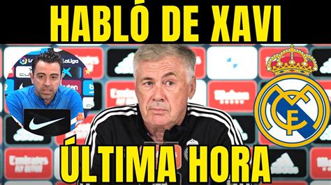 MIRA LO QUE DIJO ANCELOTTI SOBRE XAVI SORPRENDIÓ A TODOS NOTICIAS