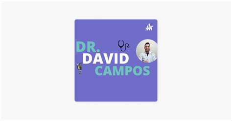 Dr David Campos Tengo Granos En La Cabeza Del Pene On Apple Podcasts