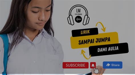 Lirik Sampai Jumpa Endank Soekamti Tami Aulia Cover Youtube