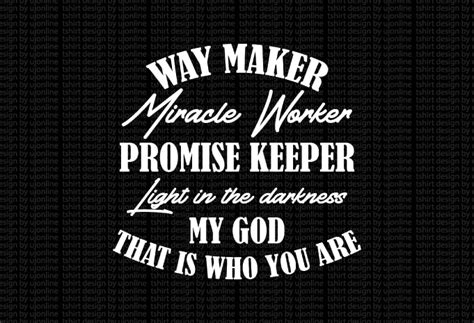 God Svg Way Maker Miracle Worker Promise Keeper Light In The Darkness