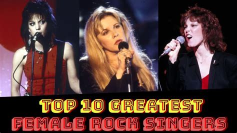 Top 10 Greatest FEMALE ROCK SINGERS Of All Time YouTube