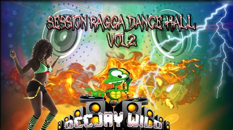 Session Ragga Dance Hall Deejay Wilo Vol Youtube