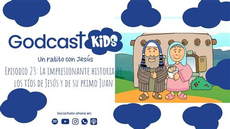 GodCast Kids Episodio 23 La impresionante historia de los tíos de