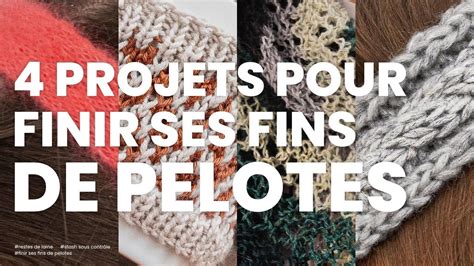4 Projets Pour Finir Ses Fins De Pelotes Modèle De Tricot Pour Finir