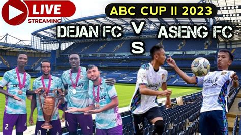 LIVE DRAMA ADU PENALTY DEJAN FC VS ASENG FC ABC CUP II 2023 KODAM