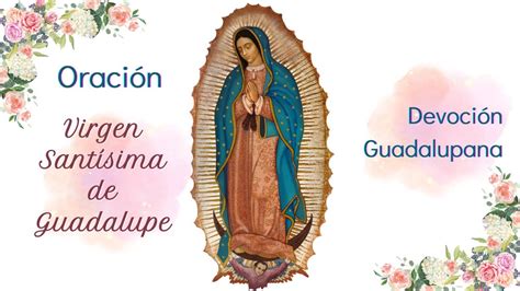 Virgen Santisima de Guadalupe Devoción Guadalupana YouTube