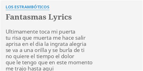 FANTASMAS LYRICS by LOS ESTRAMBÓTICOS Ultimamente toca mi puerta