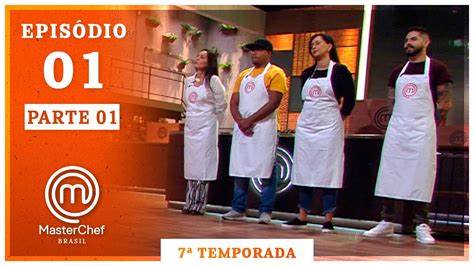 MASTERCHEF BRASIL 14 07 2020 PARTE 1 EP 01 TEMP 07 YouTube