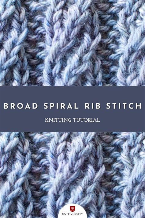 The Broad Spiral Is A Mock Cable Ribbing Stitch It Consists Of Columns