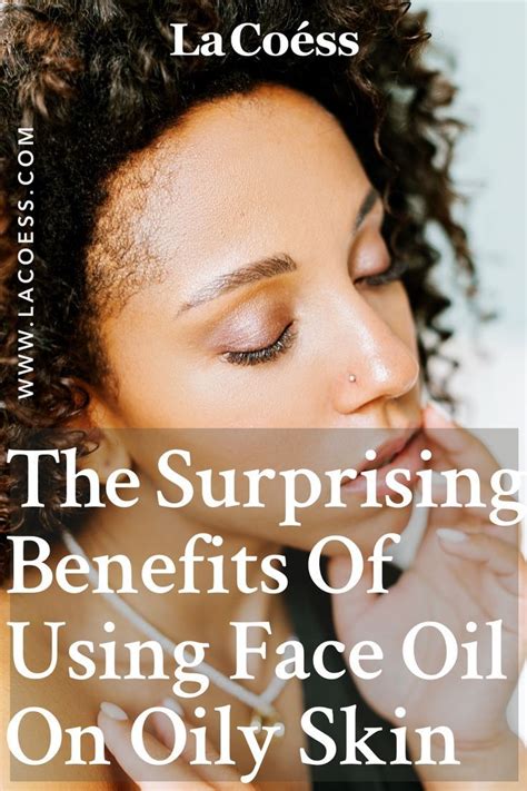 The Surprising Benefits Of Using Face Oil On Oily Skin Artofit