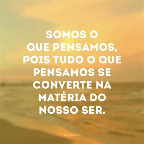 40 Frases De Pensamentos Fortes Para Refletir Sobre A Vida