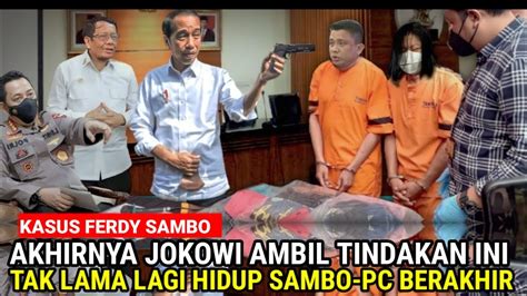 PRESIDEN JOKOWI LANGSUNG EKSEKUSI FERDY SAMBO DAN PUTRI CANDRAWATHI