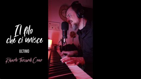 Ultimo Quel Filo Che Ci Unisce Cove Piano E Voce YouTube