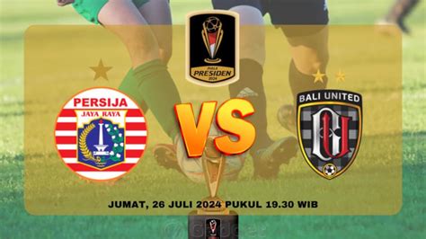 Link Live Streaming Bali United Vs Persija Jakarta Di Piala Presiden