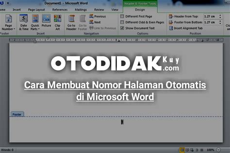 Cara Membuat Nomor Halaman Otomatis di Microsoft Word - Otodidak Kuy