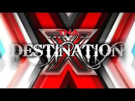 TNA Destination X 2011 Review YouTube