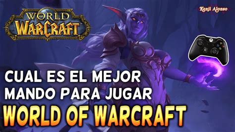 Wow Retail Cual Es El Mejor Mando Recomendado Para Jugar World Of