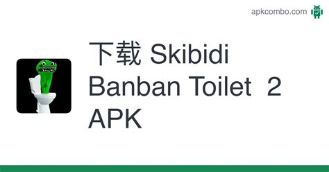 Skibidi Banban Toilet 2 APK Android App 免费下载