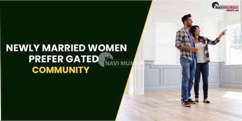 Gated Community Newly Married Women Prefer Living